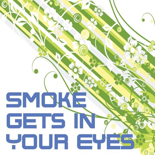 Smoke Gets In Your Eyes
