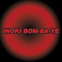 INOKI BOM-BA-YE~FINAL MIX~