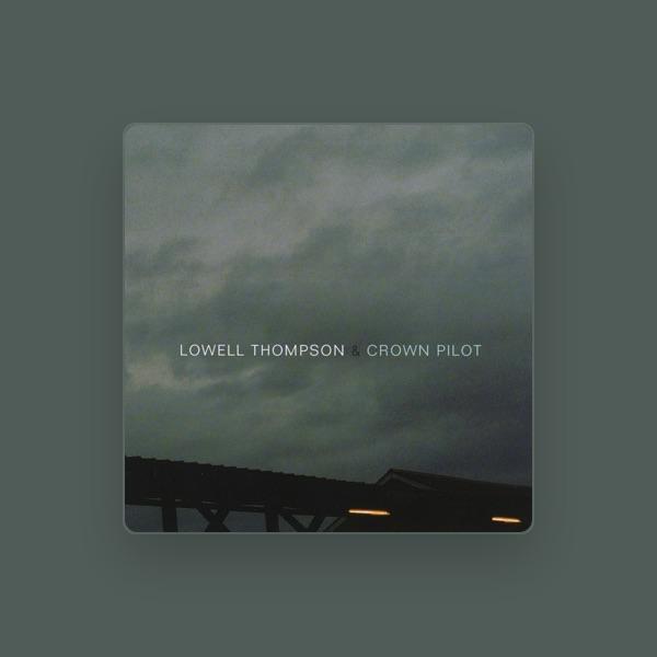 Lowell Thompson & Crown Pilot