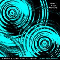 Dreamy Sleep III: Dreamy Sleep Ambiance