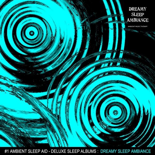 Dreamy Sleep I: Dreamy Sleep Ambiance