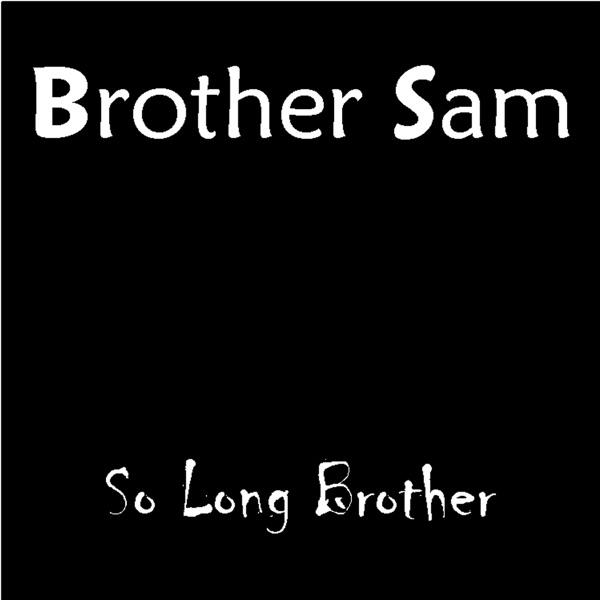 So long Brother