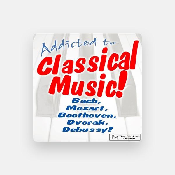 Addicted To Classical Music!