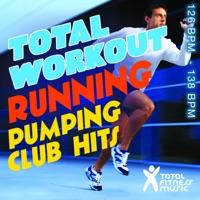 Total Workout Running: Pumping Club Hits (Continuous Mix)