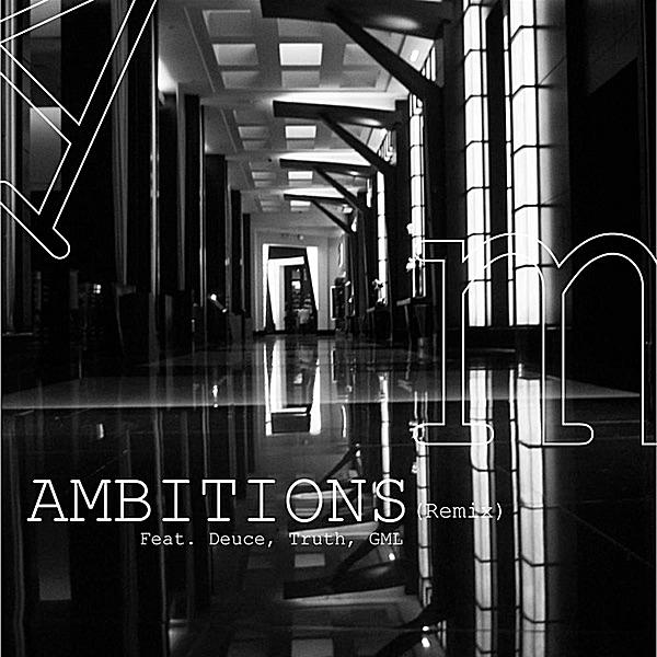 Ambitions (Remix) [feat. Deuce, GML & Truth]