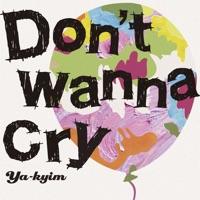 Don't wanna cry