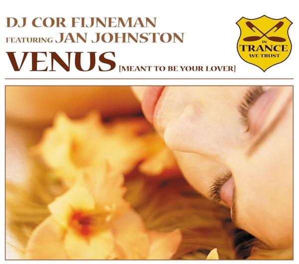 Venus (Meant to Be Your Lover) [DJ Cor Fijneman's Outstanding Mix]