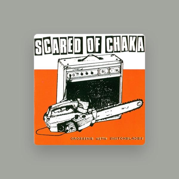 Scared of Chaka