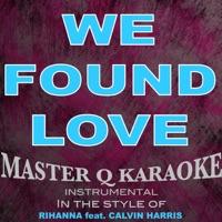 We Found Love (Rihanna Feat. Calvin Harris Karaoke