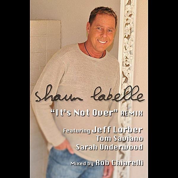 It's Not Over (Remix) [feat. Jeff Lorber, Tom Saviano, Sarah Underwood & Rob Chiarelli]