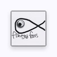 Fisheyed Fools