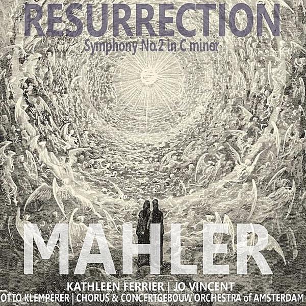 Symphony No. 2 in C Minor - "Resurrection" : IV. 'Urlicht' - Sehr feierlich, aber Schlicht, V. Im tempo des Scherzo - Langsam - Maestoso - Allegro energico - Langsam