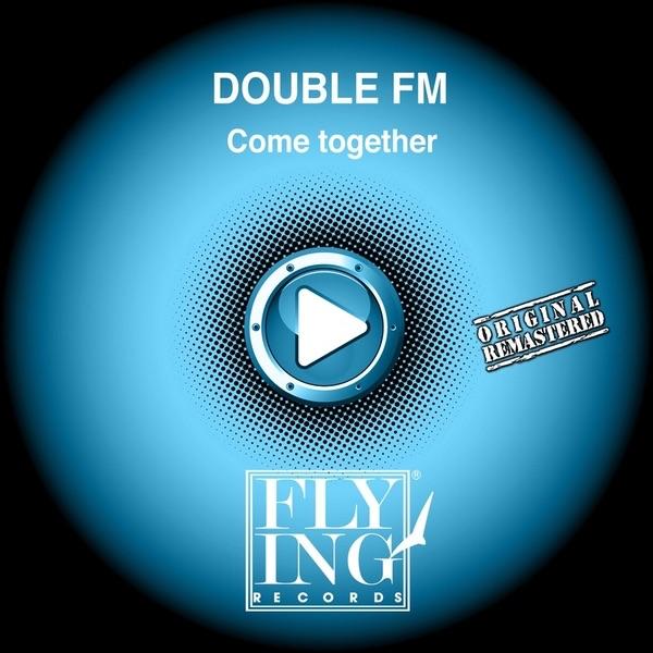 Come Together (Double Fm Mix)
