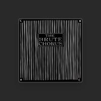 The Brute Chorus