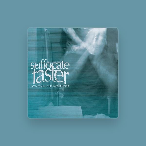 Suffocate Faster