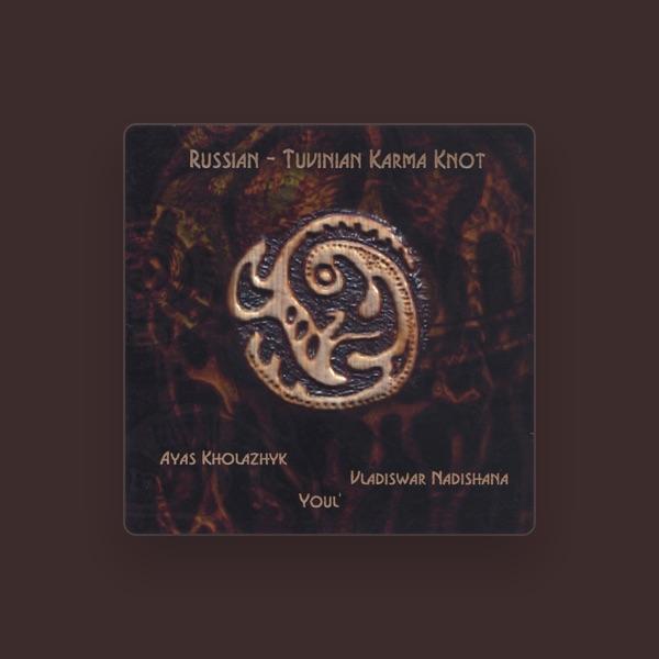Vladiswar Nadishana / Youl' / Ayas Kholazhyk