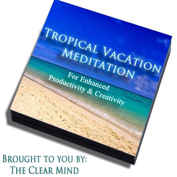 Guided Meditation for Enhanced Productivity & Creativity (Tropical)