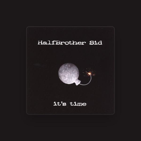 HalfBrother Sid