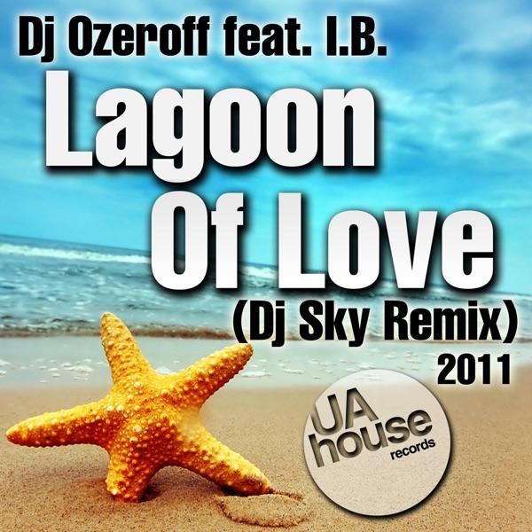 Lagoon of Love (DJ Sky Remix) [feat. I.B.]