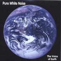 Pure White Noise: The Voice of Earth