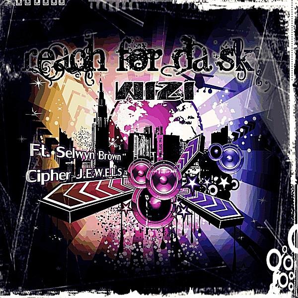 Reach For Da Sky (feat. Selwyn Brown & Cipher J.E.W.E.L.S)