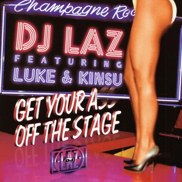Get Your Ass Off the Stage (Original Clean Mix)