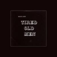 Tired Old Men