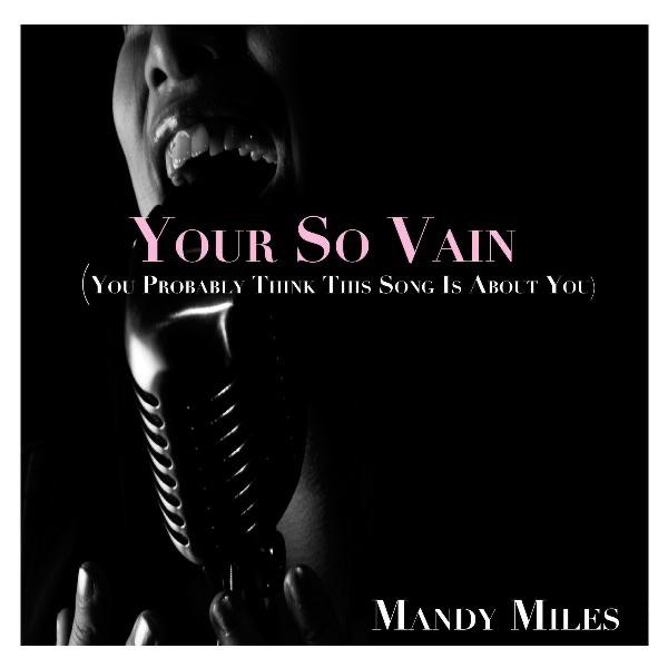 Your so Vain (You Probably Think This Song Is About You)