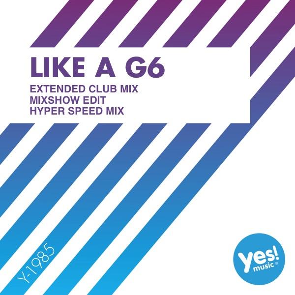 Like A G6 (Extended Club Mix)