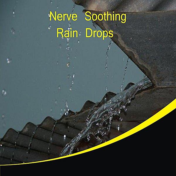 Nerve Soothing Rain Drops