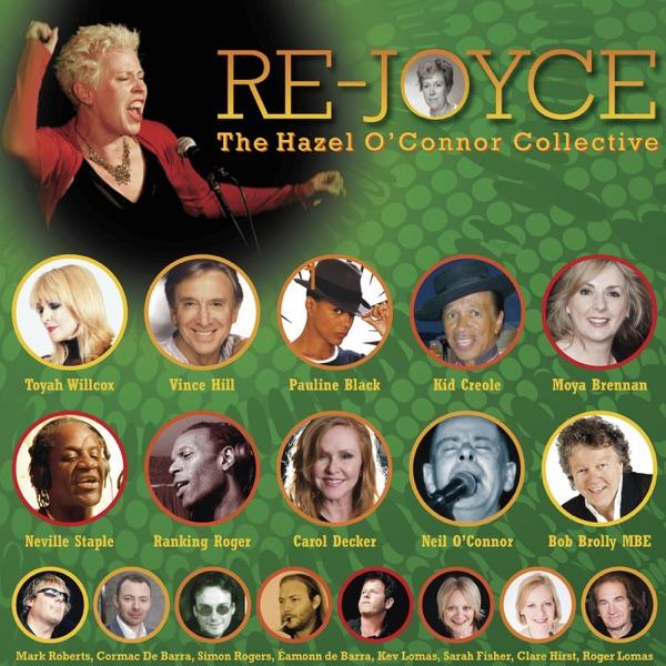 Re-Joyce (feat. Toyah Willcox, Vince Hill, Moya Brennan, Pauline Black, Kid Creole, Carol Decker, Neville Staple, Ranking Roger, Neil O'Connor, Bob Brolly MBE) [Carol Decker Mix] [with Toyah Willcox, Vince Hill, Moya Brennan, Pauline Black, Kid Creole, Carol Decker, Neville Staple, Ranking Roger, Neil O'Connor & Bob Brolly MBE]