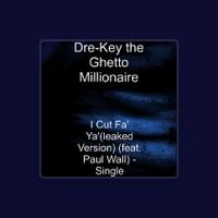 Dre-Key the Ghetto Millionaire