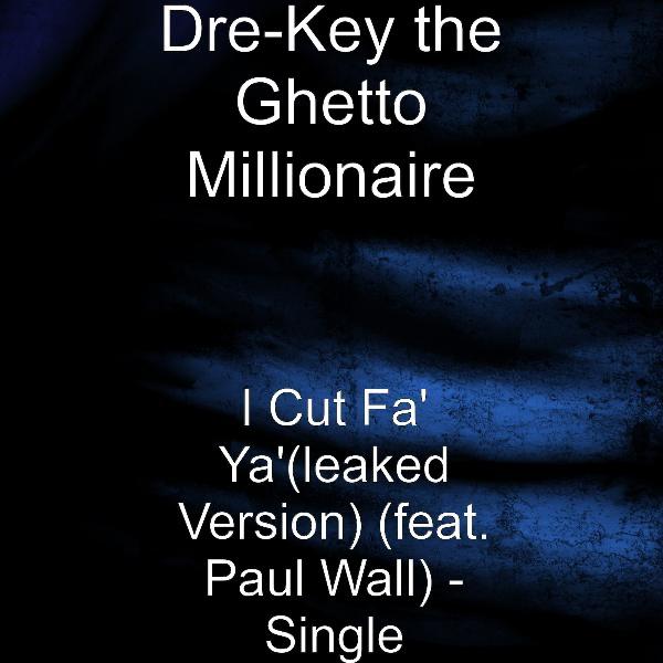 I Cut Fa' Ya'(leaked Version) (feat. Paul Wall)