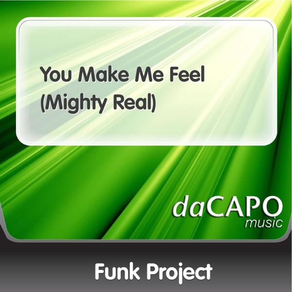 You Make Me Feel (Mighty Real)
