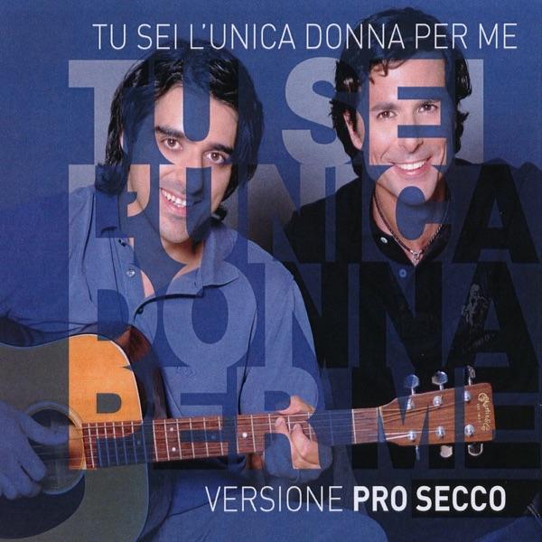Tu sei l´unica donna per me (Versione Pro Secco)