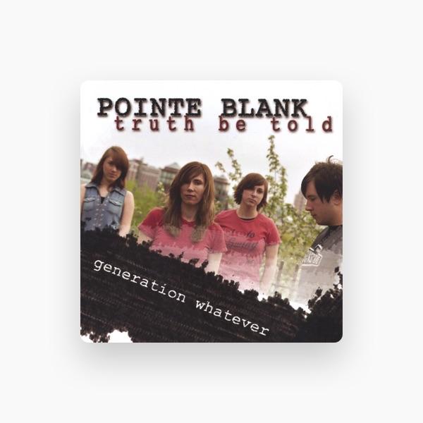 Pointe Blank- Truth Be Told