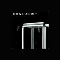 Ted & Francis
