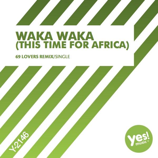 Waka Waka (This Time For Africa) [69 Lovers Remix]