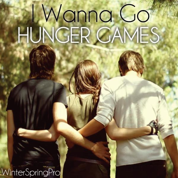 Hunger Games! "I Wanna Go"