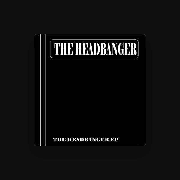 The Headbanger