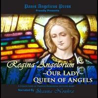 Regina Angelorum ~ Prayers for Our Lady Queen of Angels