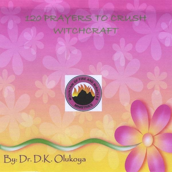 120 Prayers To Crush Witchcraft