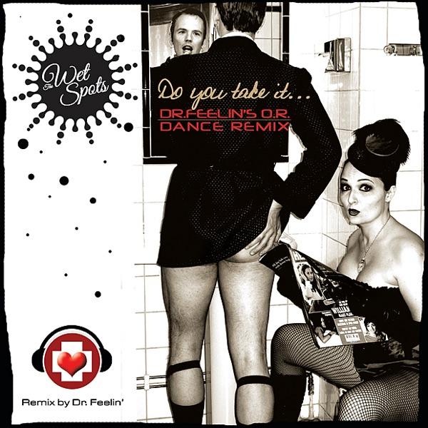 Do You Take It...? (Dr. Feelin's O.R. Dance Remix)