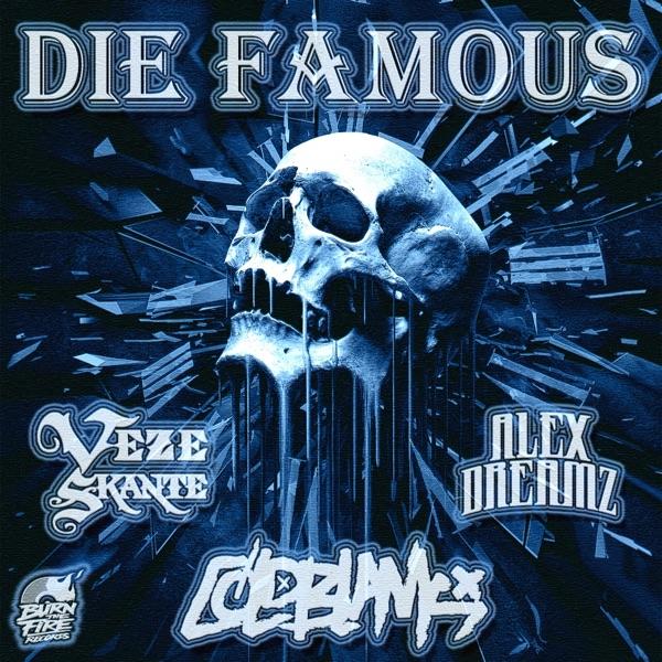 Die Famous (feat. Veze Skante, Alex Dreamz)