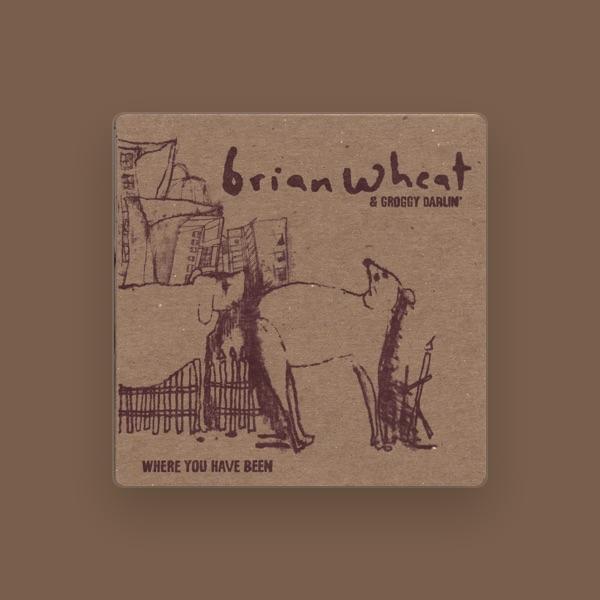 Brian Wheat & Groggy Darlin'