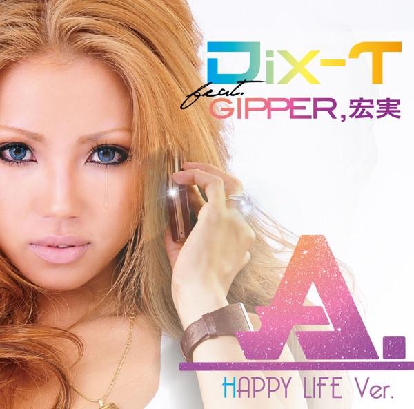 A. feat. GIPPER, 宏実 -HAPPY LIFE ver.-