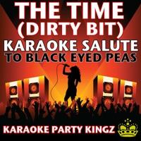 The Time (Dirty Bit) (Karaoke Salute to Black Eyed Peas)