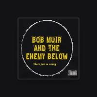 Bob Muir and The Enemy Below