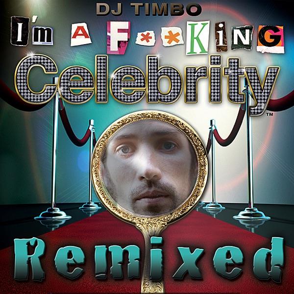 I'm a Fucking Celebrity (Simple Jeff Remix)