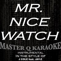 Mr. Nice Watch (Originally by J Cole feat. Jay-Z)